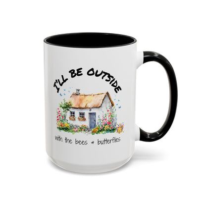 I'll Be Outside Coffee/Tea Mug 15oz