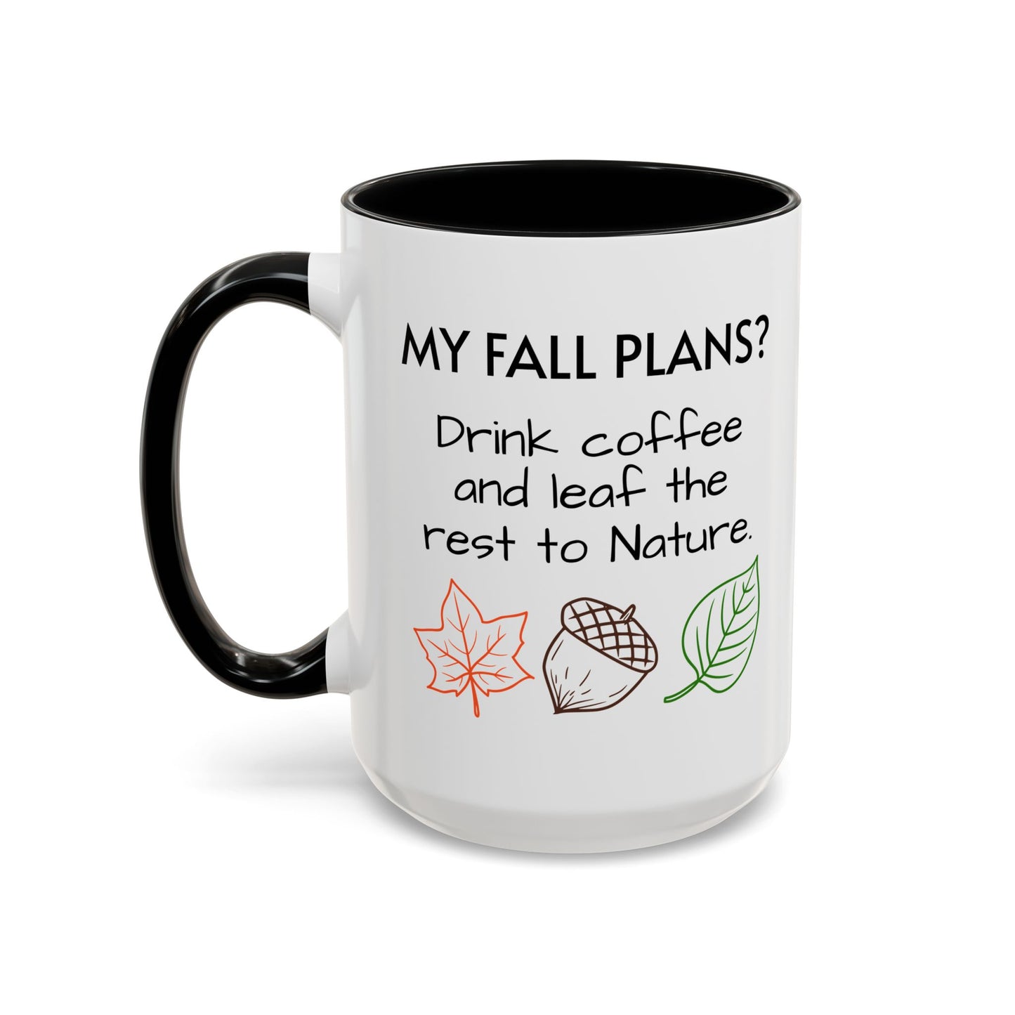 My Fall Plans Coffee/Tea Mug 15oz