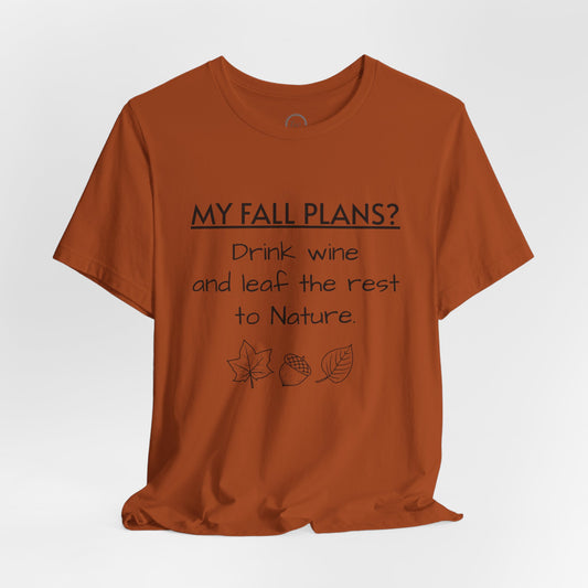 My Fall Plans Wine - Premium Tee