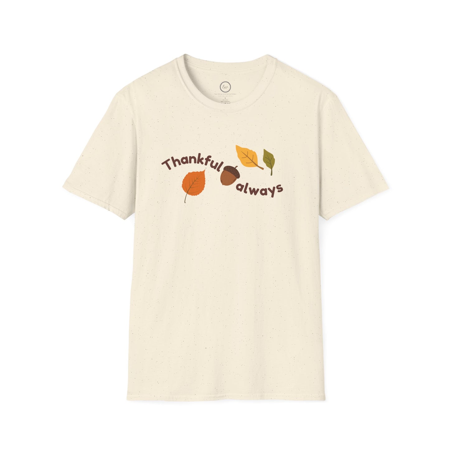 Thankful Always - T-Shirt