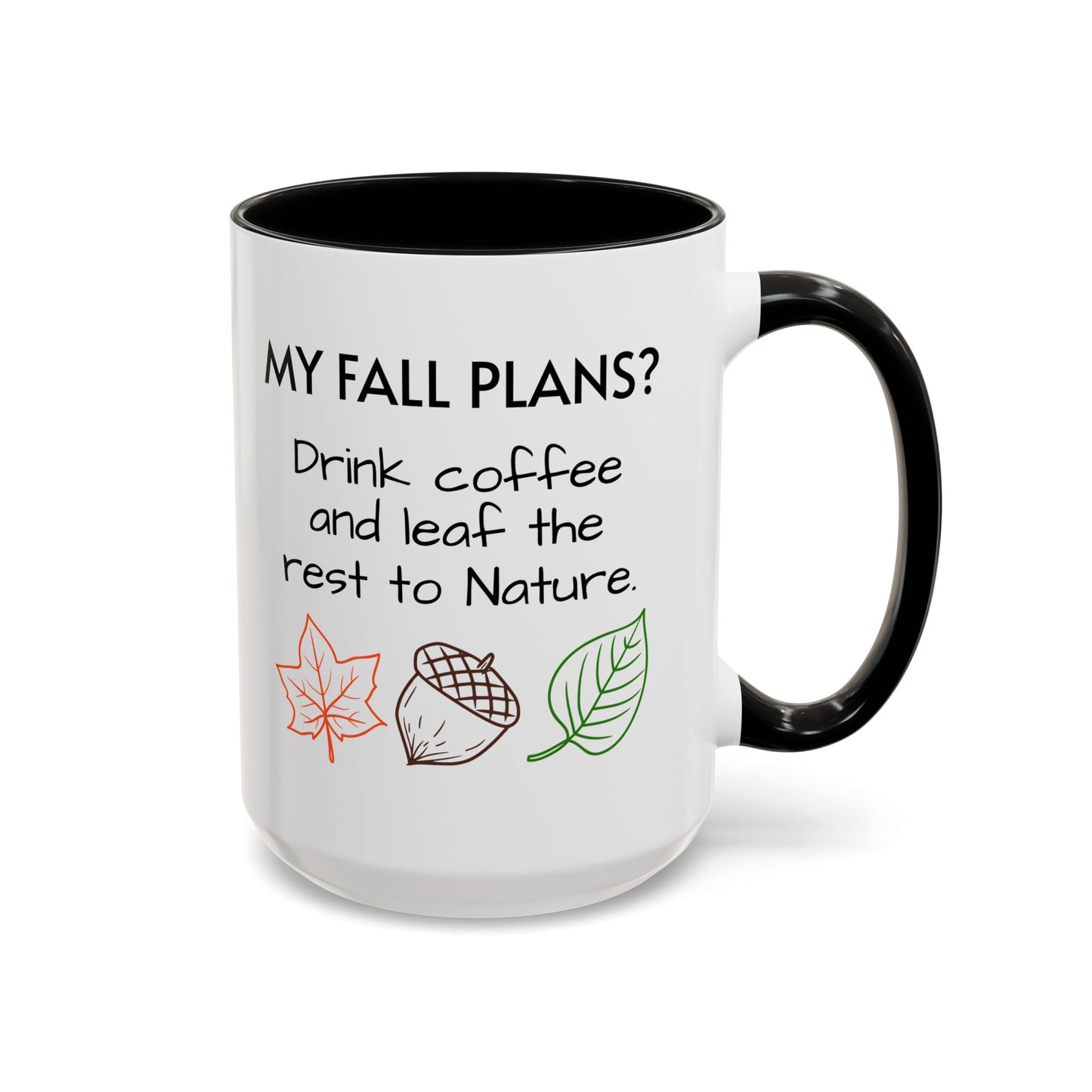 My Fall Plans Coffee/Tea Mug 15oz