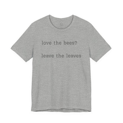 Leave the Leaves - Premium Tee