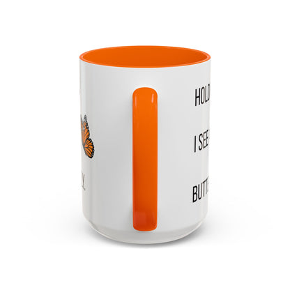 Hold On I See A Butterfly Coffee/Tea Mug 15oz