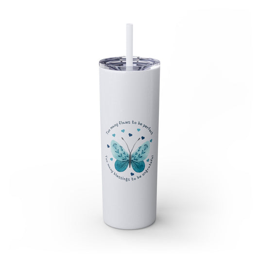 Too many flaws - Skinny Tumbler with Straw