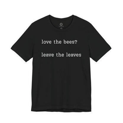 Leave the Leaves - Premium Tee