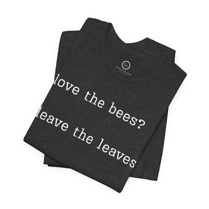 Leave the Leaves - Premium Tee