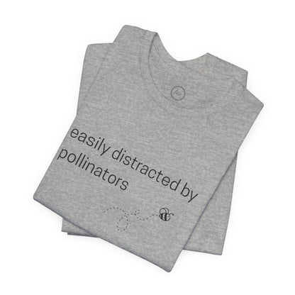 Easily Distracted by Pollinators - Premium Tee