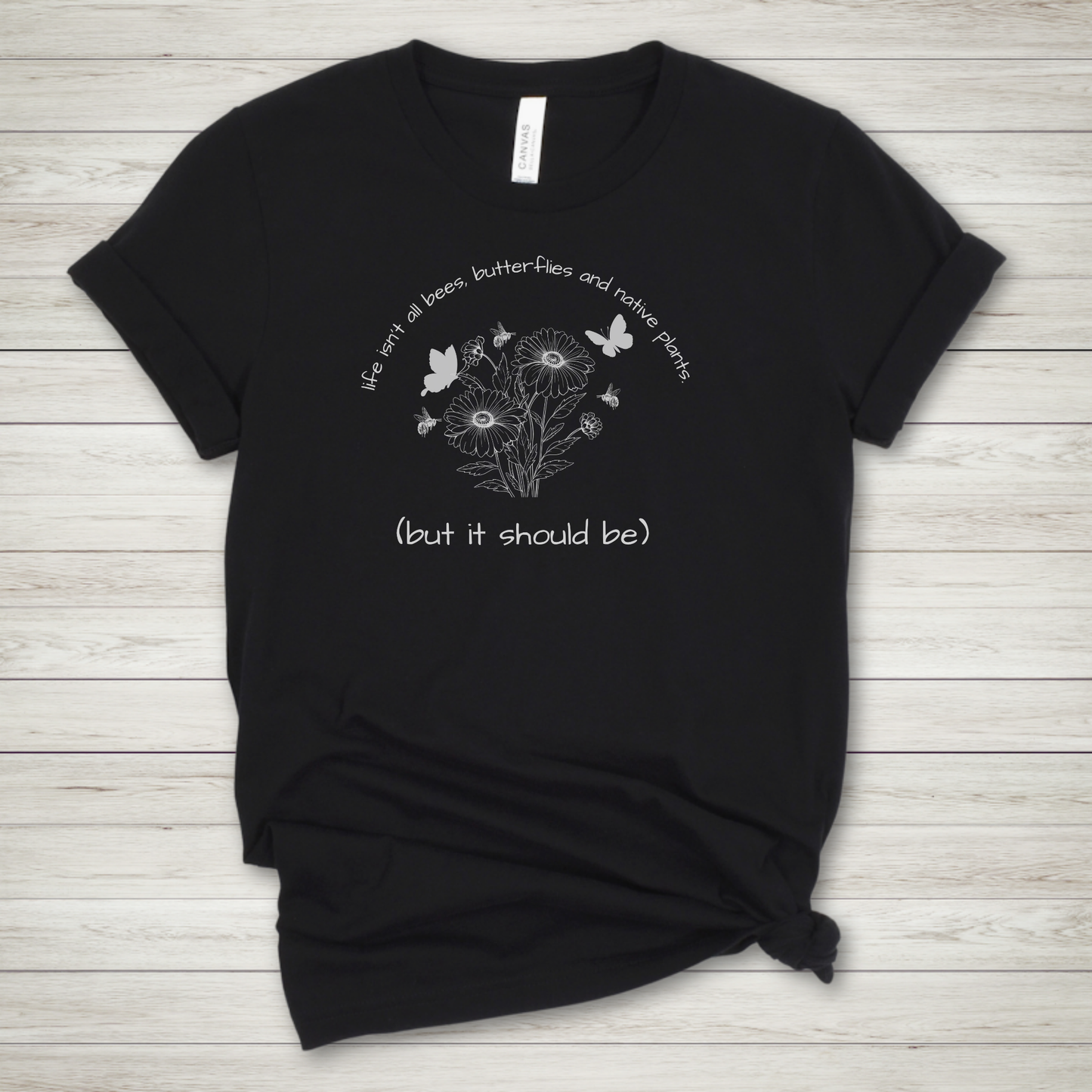 Life Isn't Bees and Butterflies Premium Tee