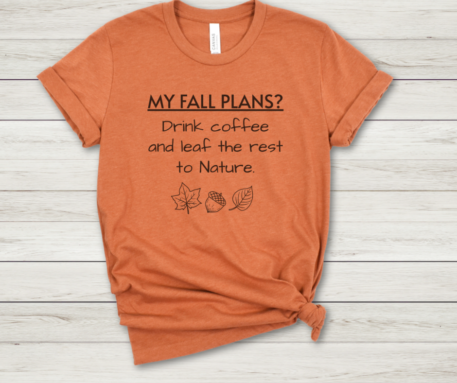 My Fall Plans Coffee - Premium Tee