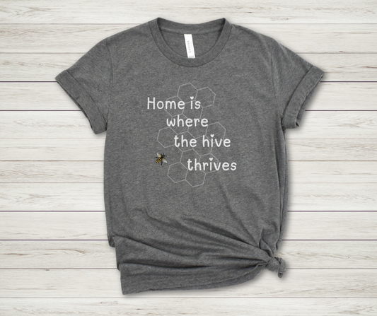 Home is Where the Hive Thrives - Premium Tee