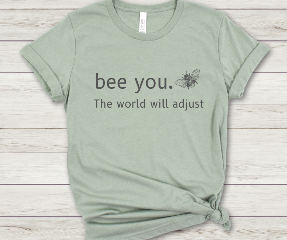 Bee You - Premium Tee