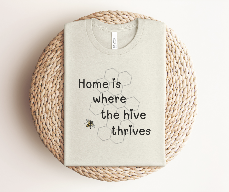 Home is Where the Hive Thrives - Premium Tee