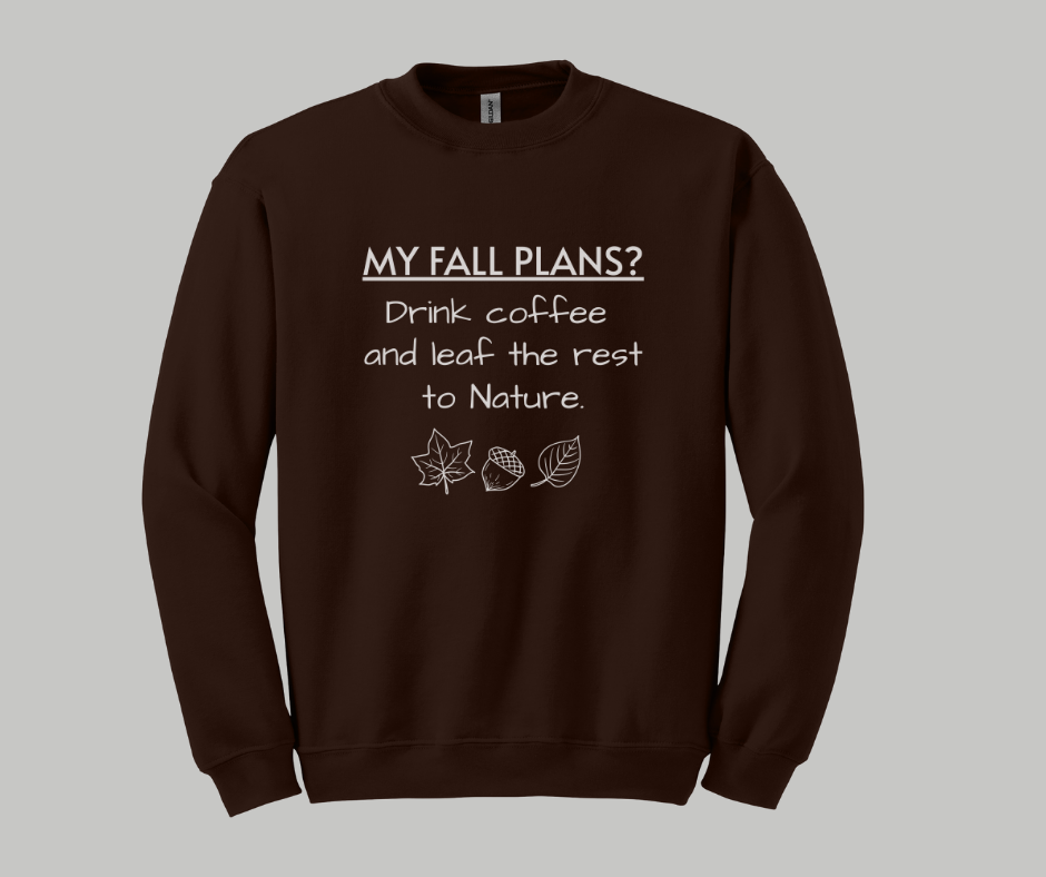 Fall Plans Coffee - Premium Sweatshirt