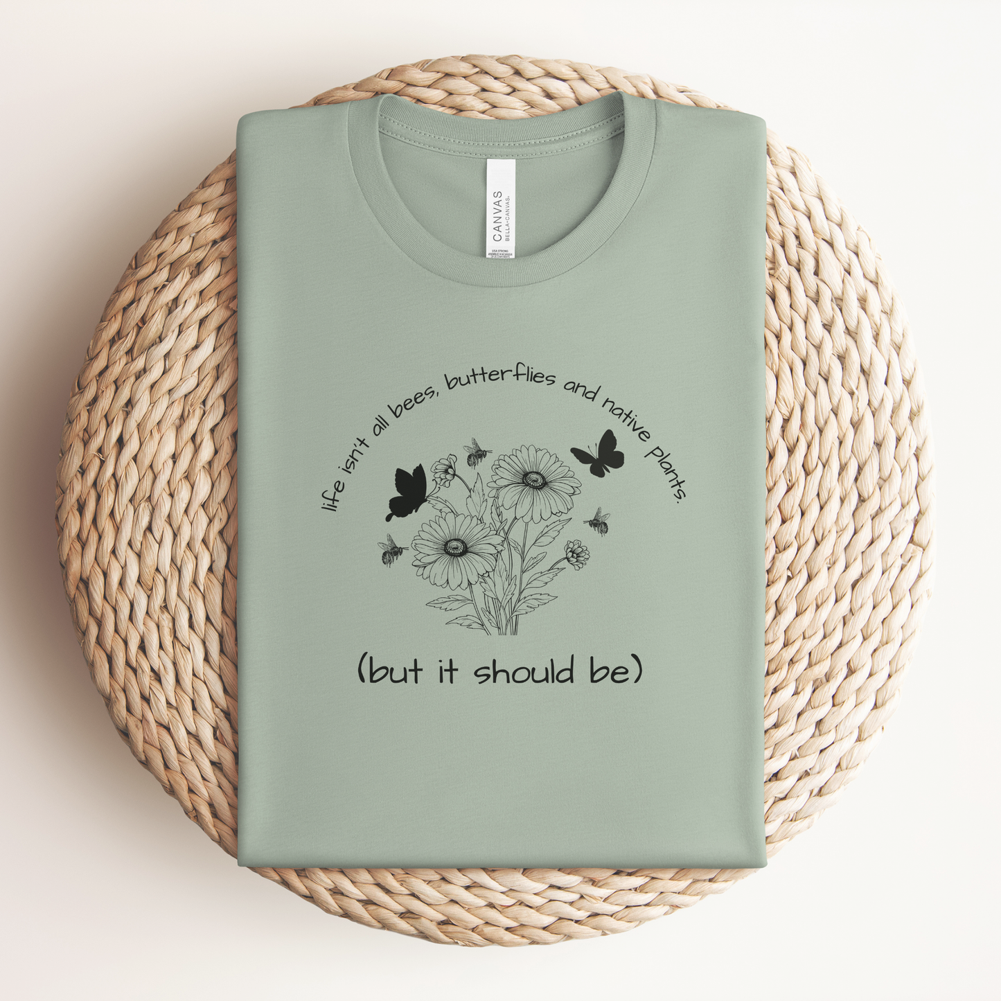 Life Isn't Bees and Butterflies Premium Tee