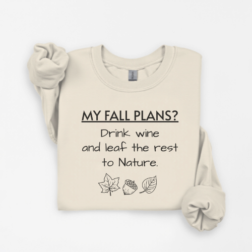 Fall Plans Wine - Premium Sweatshirt