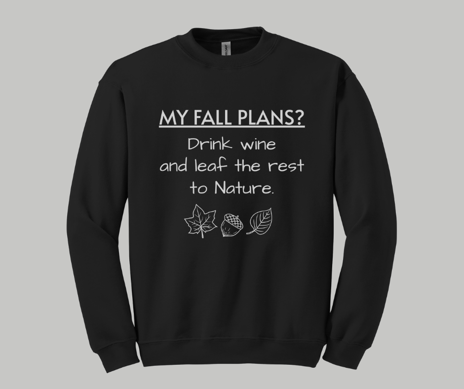 Fall Plans Wine - Premium Sweatshirt