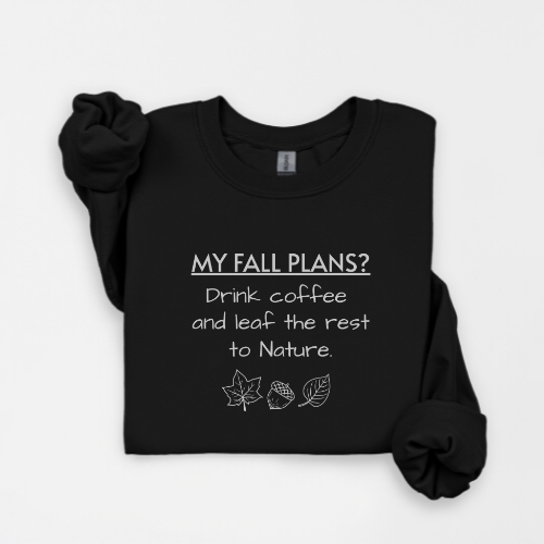 Fall Plans Coffee - Premium Sweatshirt