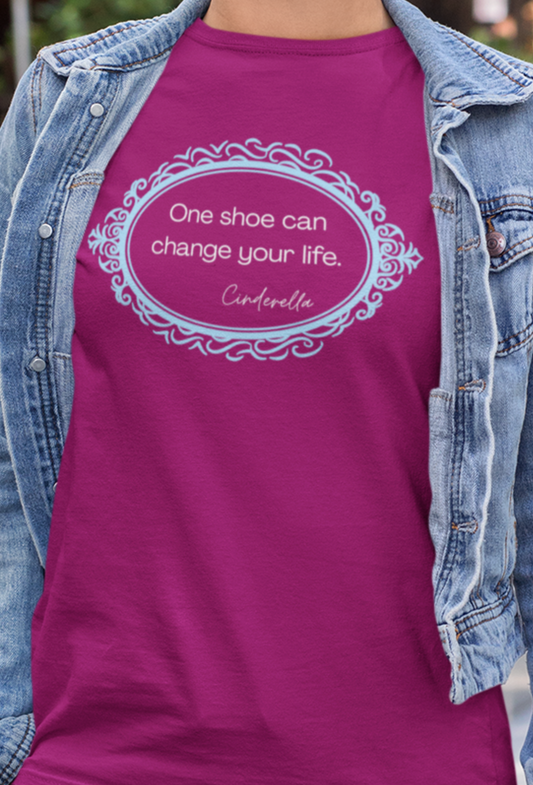 One Shoe Can Change Your Life - T-Shirt