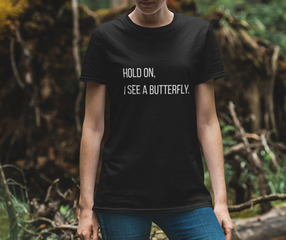 Hold On I See A Butterfly - Premium Tee
